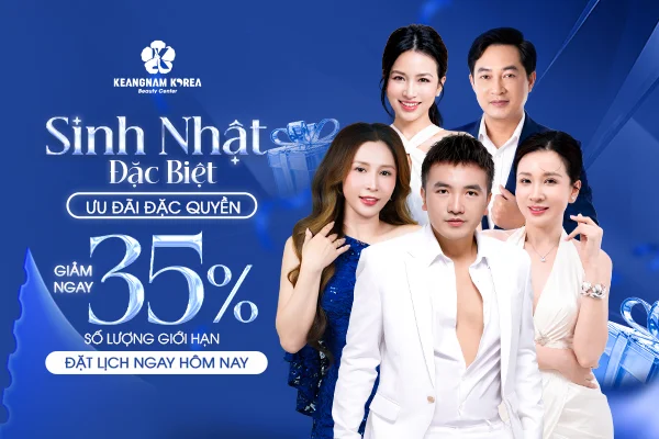 Giảm 35% Ưu đãi sinh nhật thẩm mỹ Keangnam Korea
